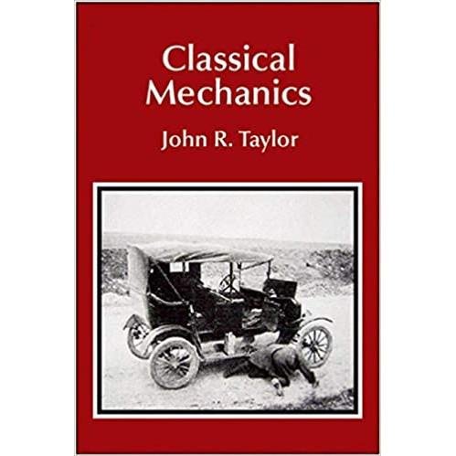 Classical Mechanics by John R. Taylor